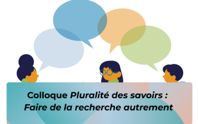 Appel à communication – Colloque Pluralité des savoirs : Faire de la recherche autrement